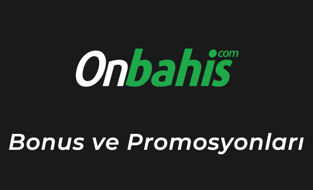 Onbahis Bonus Promosyonları