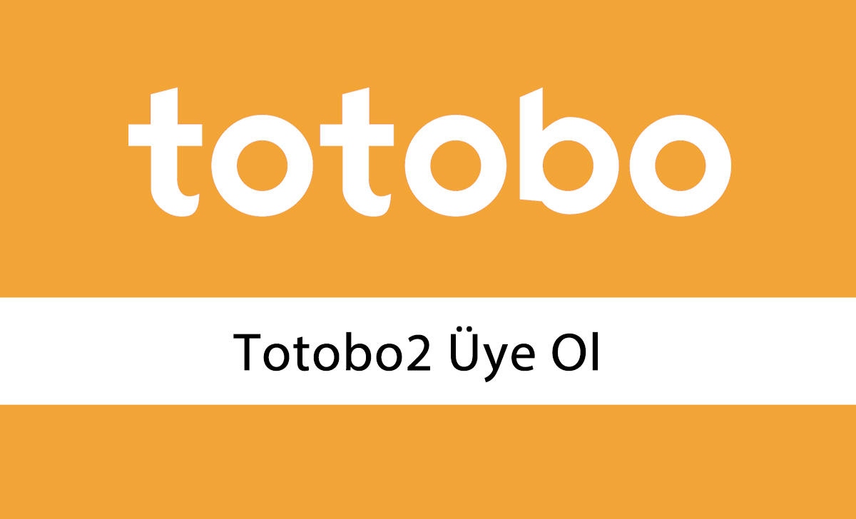 Totobo2 Üye Ol