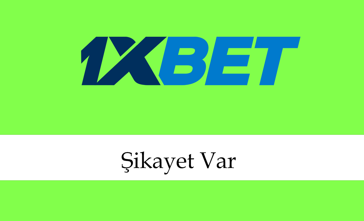 1xbetşikayetvar