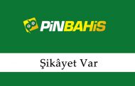 Pinbahis Şikayet Var