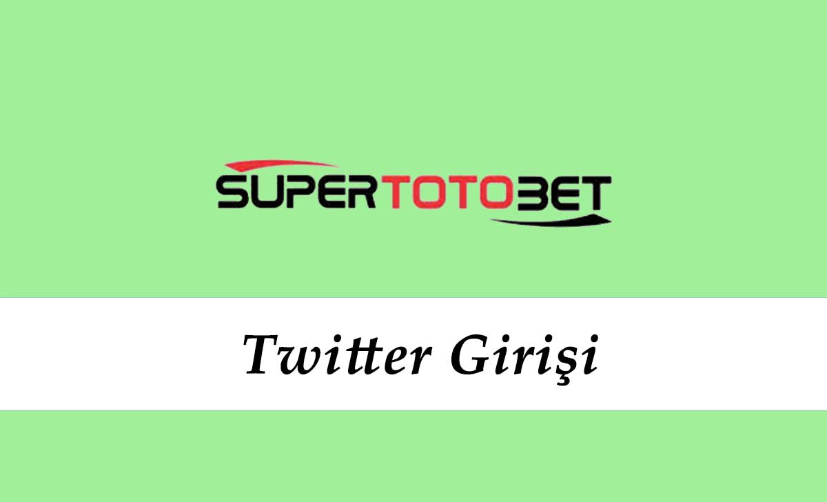 Süpertotobet Twitter Giriş Yap