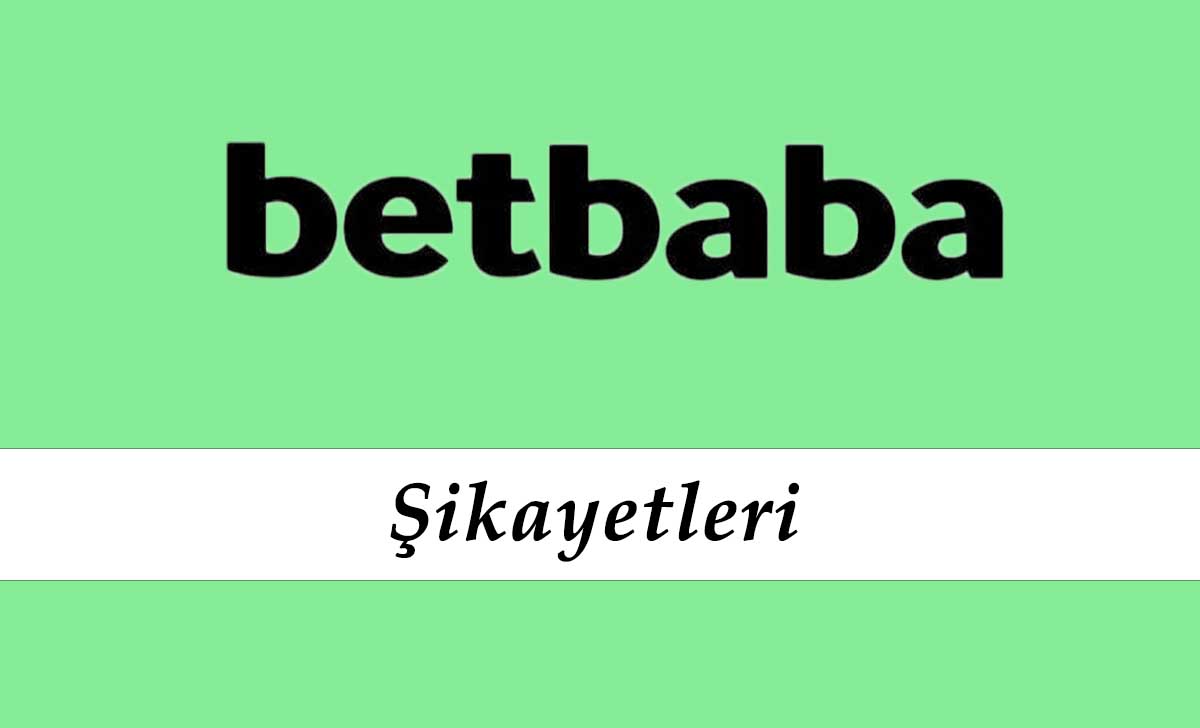 Betbaba Şikayetleri