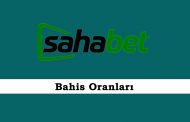 Sahabet Bahis Oranları