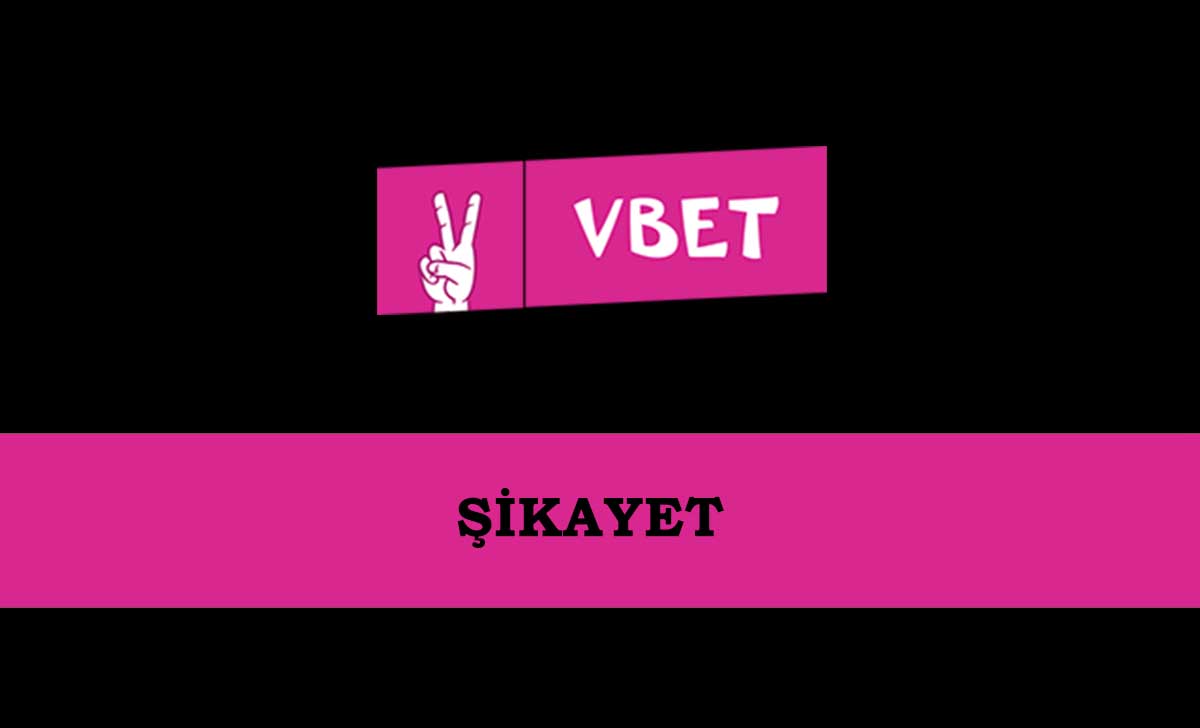 Vbet Şikayet