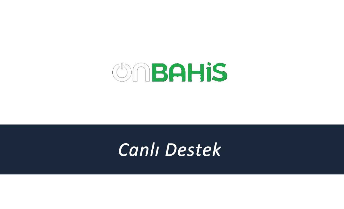 Onbahis Canlı Destek