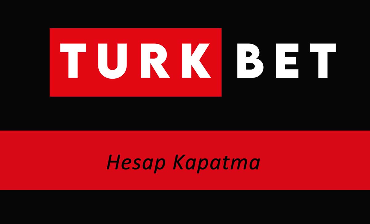 Türkbet Hesap Kapatma