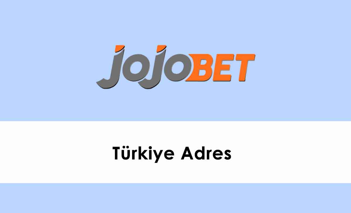 Jojobet Türkiye Adres