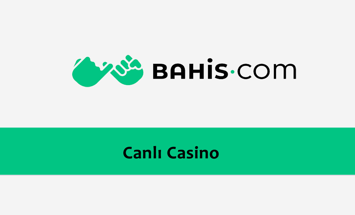 Bahis.com Canlı Casino