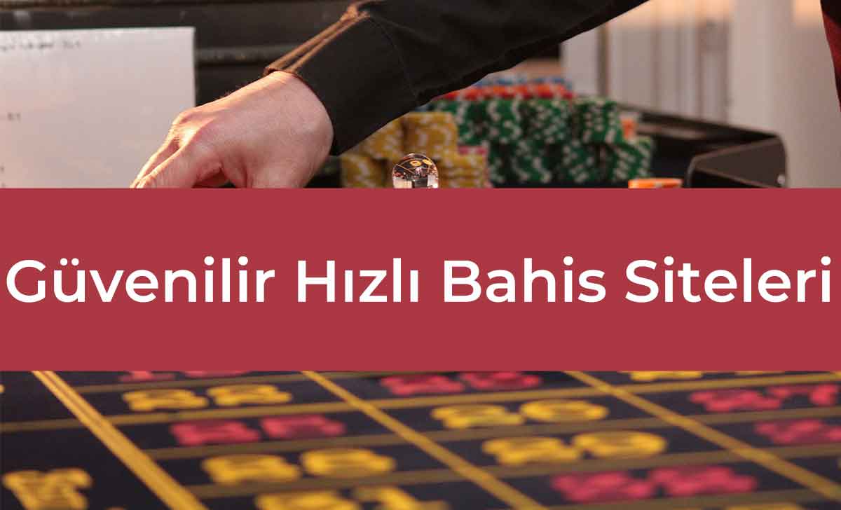 Güvenilir Hızlı Bahis Siteleri