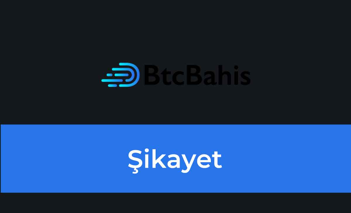 Btcbahis Şikayet