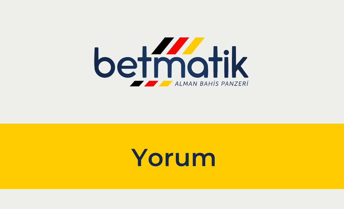 Betmatik Yorum