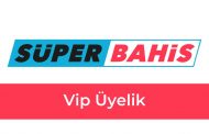 Süperbahis Vip Üyelik